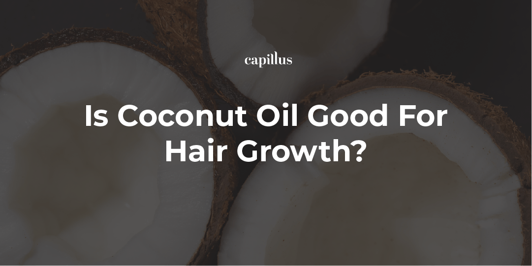 Is Coconut Oil Good For Hair Growth?
